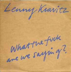 Lenny Kravitz - What The Fuck Are We Saying?