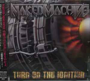 Naked Machine - Turn On The Ignition album cover