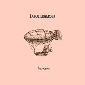 Lafoliedamour - Lollygagging album cover