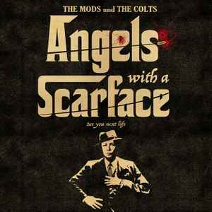 The Mods And The Colts – Angels With A Scarface (2018, CD) - Discogs