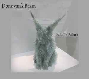 Donovan's Brain - Faith In Failure album cover