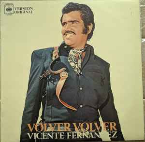 Vicente Fernandez – Volver Volver (Version Original) (1973, Vinyl) - Discogs