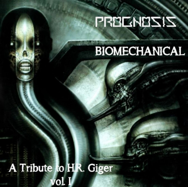 Prognosis – Biomechanical - A Tribute To H​.​R Giger Vol I (2018