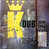 King Tubby And Friends - Dub Gone Crazy (The Evolution Of Dub At King Tubby's 1975-1979)