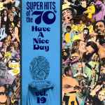 Super Hits Of The '70s - Have A Nice Day, Vol. 19 (CD) - Discogs