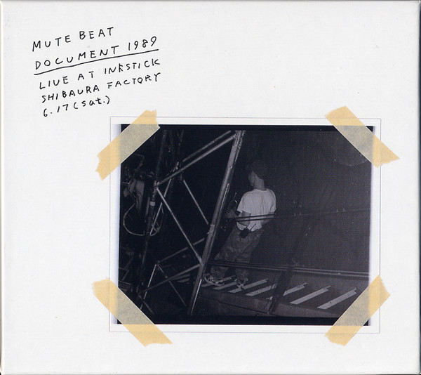 Mute Beat – Document 1989 : Live At Inkstick Shibaura Factory