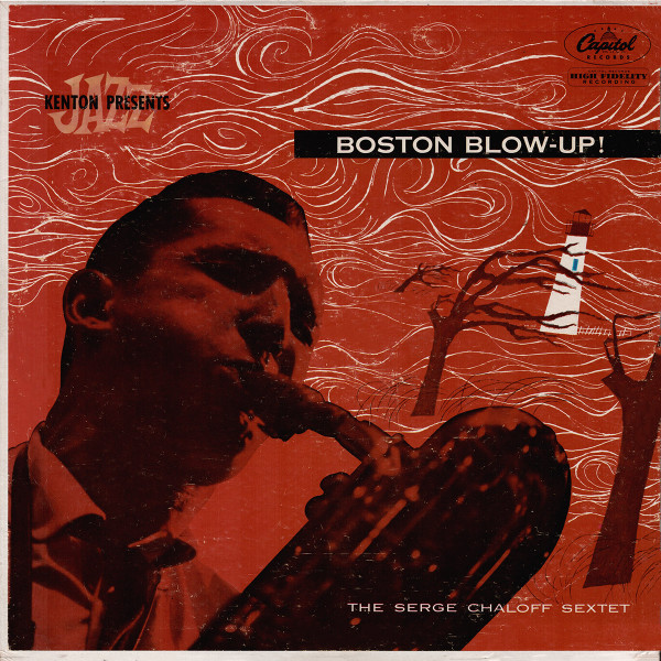 The Serge Chaloff Sextet – Boston Blow-Up! (1985, Vinyl) - Discogs