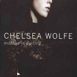Chelsea Wolfe - Mistake In Parting album cover