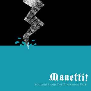 Manetti! - You And I And The Screaming Trees album cover