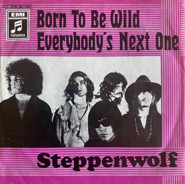 Steppenwolf - Born To Be Wild / Everybody's Next One, Releases