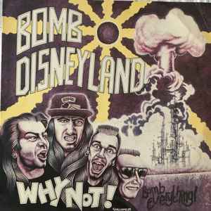 Bomb Disneyland - Why Not?
