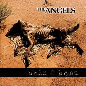 The Angels - Skin & Bone