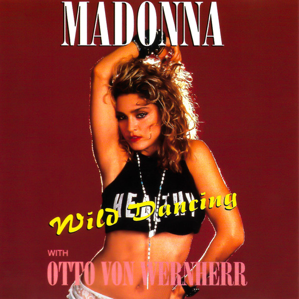 Madonna With Otto Von Wernherr – Wild Dancing (1992, CD