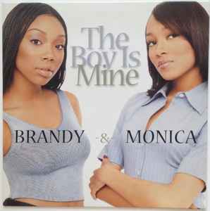 The Boy Is Mine - Brandy & Monica