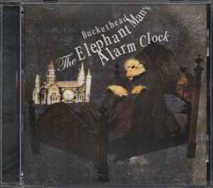 Buckethead - The Elephant Man's Alarm Clock album cover