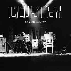 Cluster - Konzerte 1972/1977 Album-Cover