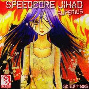 Speedcore Jihad - Superius