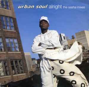 Urban Soul - Alright (The Sasha Mixes)