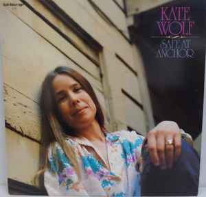 Kate Wolf - Safe At Anchor album cover