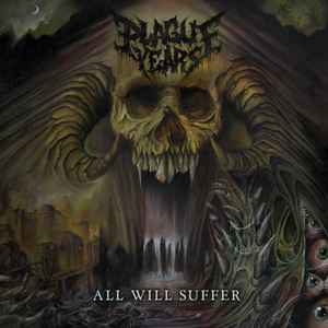 Plague Years - All Will Suffer album cover