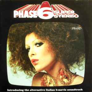 Phase 6 Super Stereo - Introducing The Alternative Italian B-Movie Soundtrack - Various