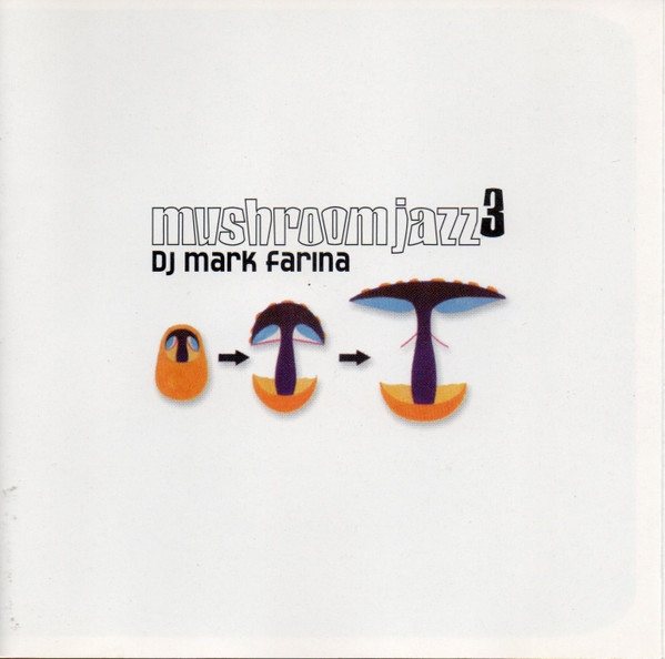 DJ Mark Farina – Mushroom Jazz 3 (2001, CD) - Discogs