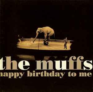 Happy Birthday To Me - The Muffs