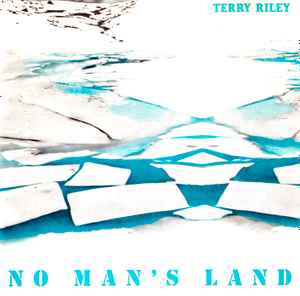 Terry Riley – No Man's Land (1986, CD) - Discogs