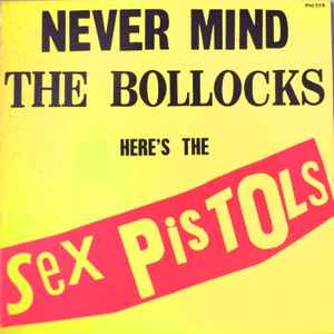 Sex Pistols - Never Mind The Bollocks Here's The Sex Pistols album cover