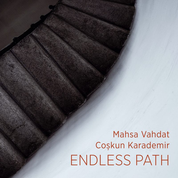 baixar álbum Mahsa Vahdat, Coşkun Karademir - Endless Path