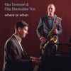 Klas Toresson & Filip Ekestubbe Trio - Where Or When