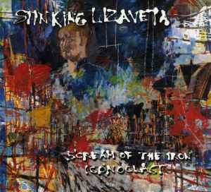 Stinking Lizaveta - Scream Of The Iron Iconoclast album cover