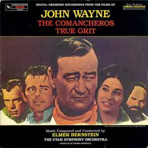 Elmer Bernstein - The Films Of John Wayne: The Comancheros / True Grit