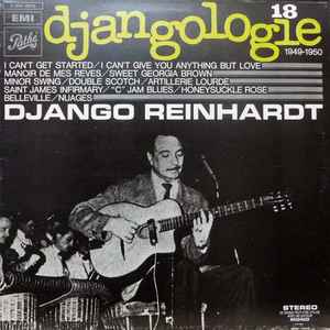 Djangologie, vol. 18, 1949-1950 : I can't get started / Django Reinhardt, guit. | Reinhardt, Django (1910-1953). Guit.