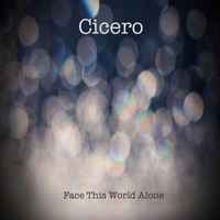 Cicero - Face This World Alone album cover