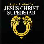 Cover of Jesus Christ Superstar (Original London Cast), 1985, CD