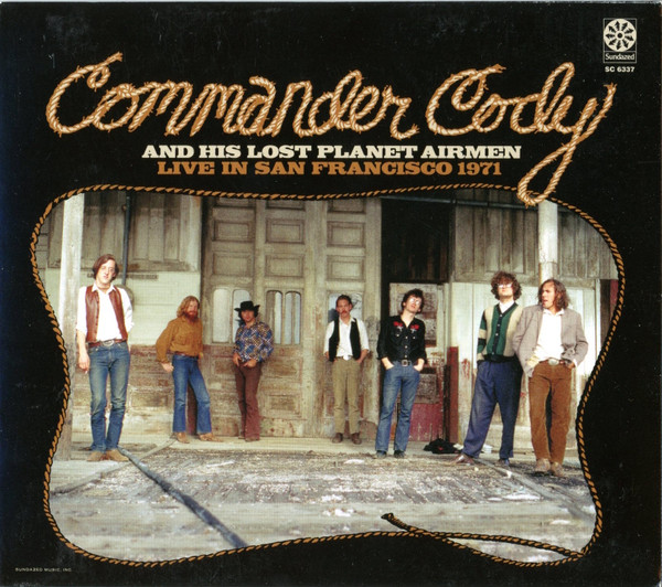 Commander Cody And His Lost Planet Airmen – Live In San Francisco