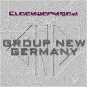 Clockworkgod - Group New Germany Album-Cover