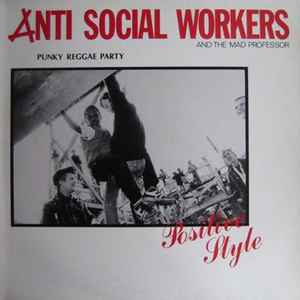 Anti Social Workers And The Mad Professor* - Punky Reggae Party