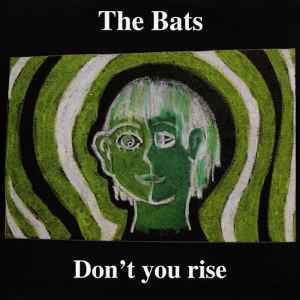 Don't You Rise - The Bats