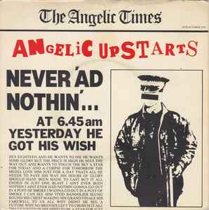 Angelic Upstarts - Never 'Ad Nothin'