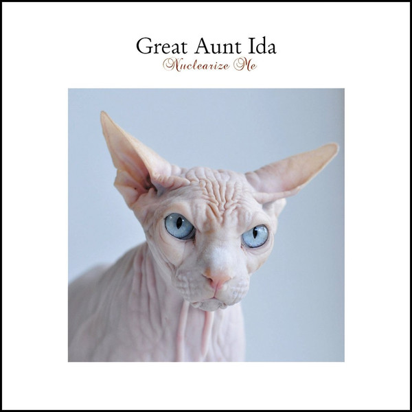 lataa albumi Great Aunt Ida - Nuclearize Me