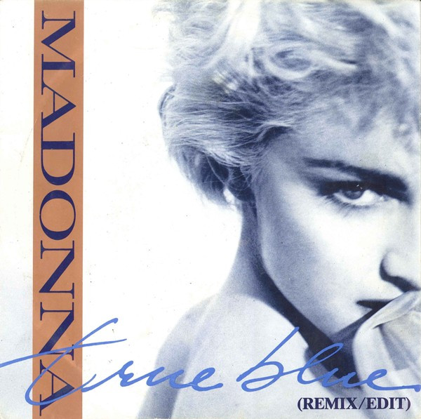 Madonna – True Blue (Remix/Edit) (1986, Vinyl) - Discogs