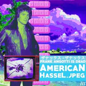 frank angotti is dead - American Hassel.jpeg album cover