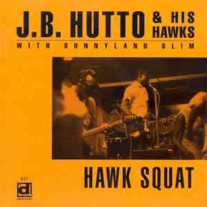 J.B. Hutto & The Hawks - Hawk Squat