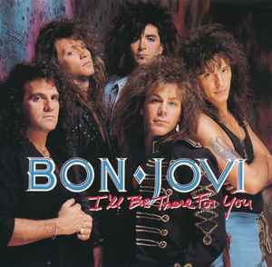 I'll Be There For You - Bon Jovi