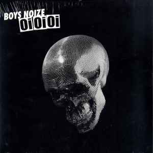 Boys Noize - Oi Oi Oi