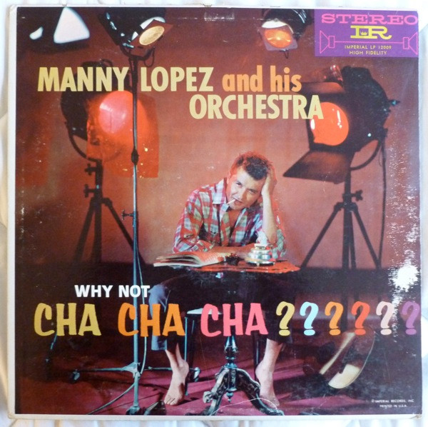 Manny Lopez And His Orchestra Why Not Cha Cha Cha Vinyl Discogs