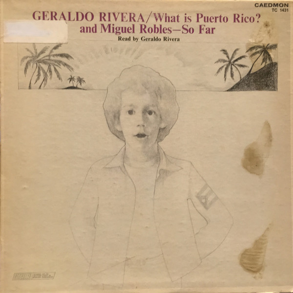 baixar álbum Geraldo Rivera - What Is Puerto Rico And Miguel Robles So Far