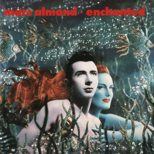 Marc Almond u003d マーク・アーモンド – Enchanted u003d 魔法にかけられた王 (1990